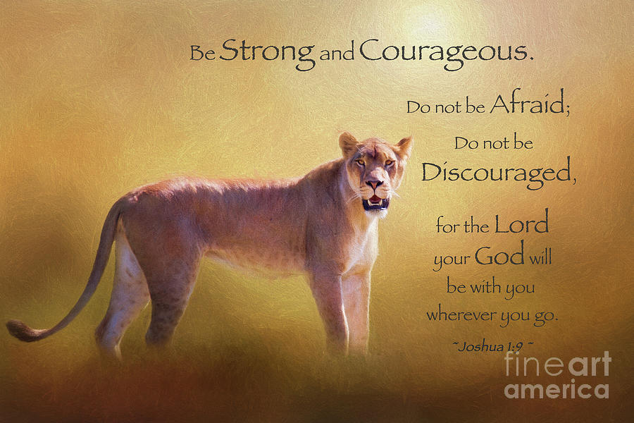 Be Strong And Courageous Digital Art by Sharon McConnell