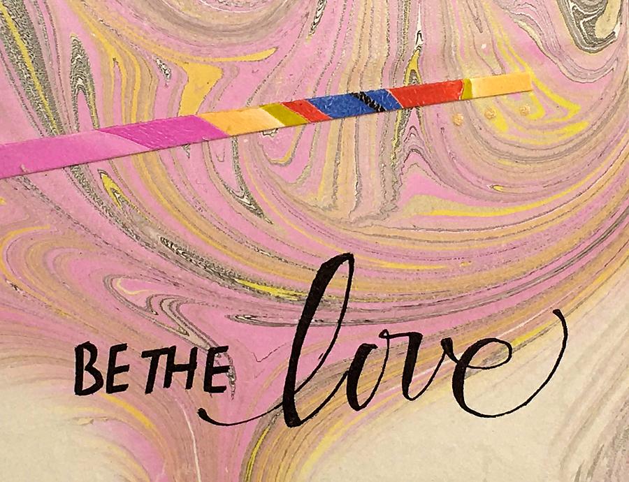 Be The Love by Sally Wightkin Be The Love by Sally Wightkin