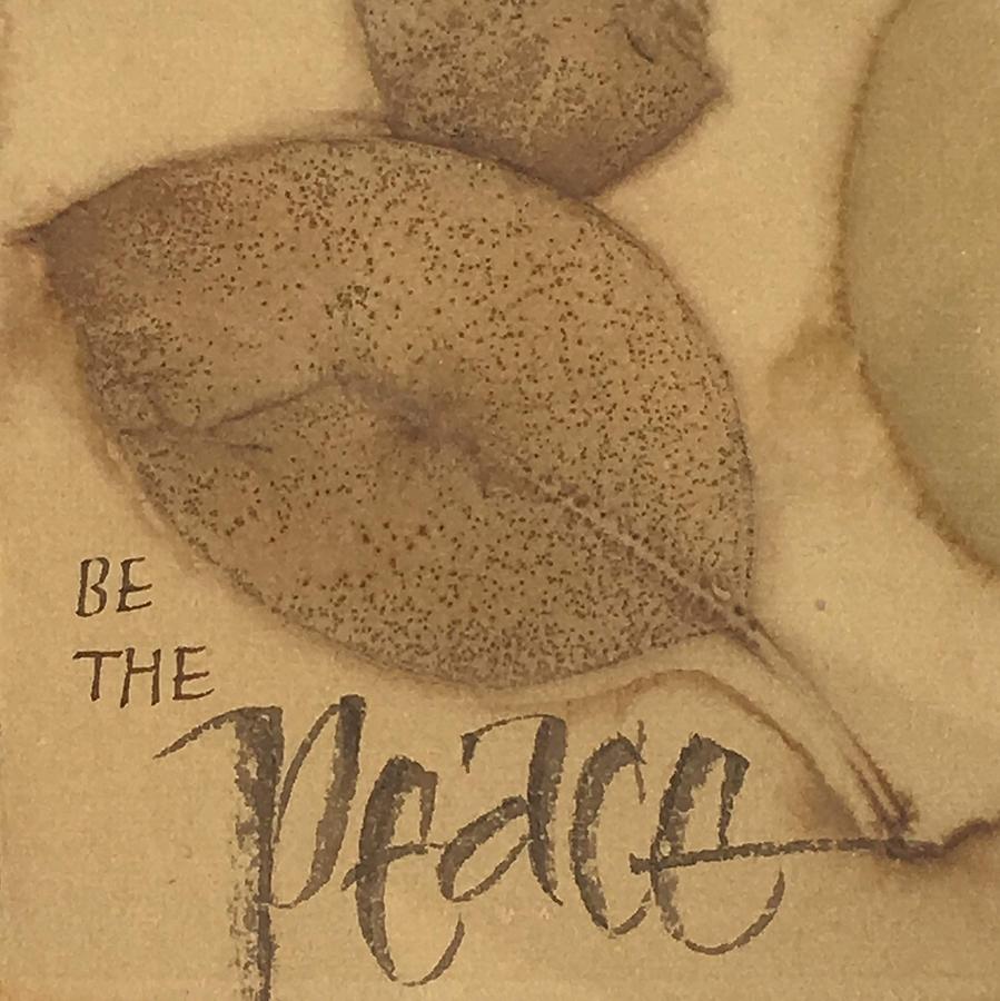 Be The Peace by Sally Wightkin Be The Peace by Sally Wightkin