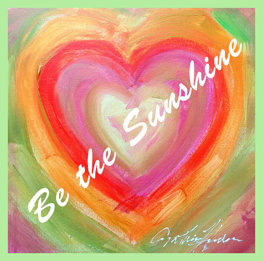 Be The Sunshine Painting by Cynthia Hudson