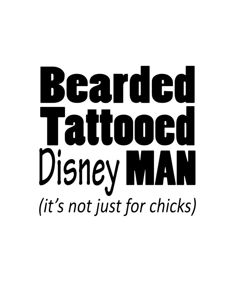 Bearded Tattooed Disney Man It's Not Just For Chicks Tattoo Digital Art by  William Mathias - Fine Art America