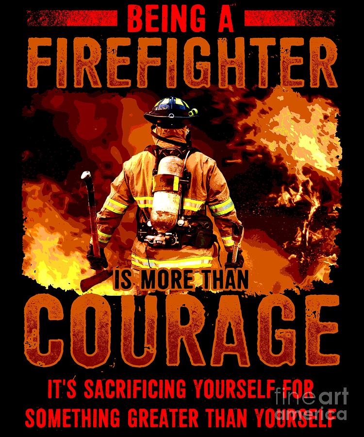 Beeing A Firefighter Is More Than Courage Digital Art by Mister Tee