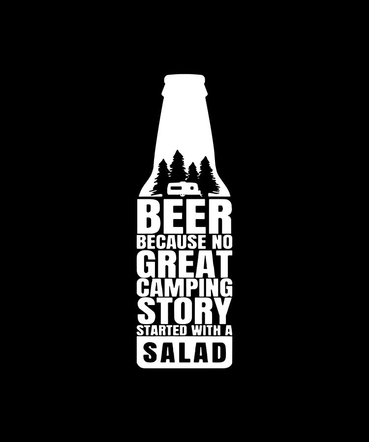 Download Beer Because Greaat Camping Story Started With A Salad Camp Digital Art By Toby Mclucas