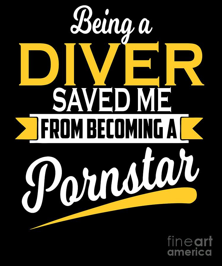 Scuba-diving Digital Art - Being A Diver Saved Me Funny Diving Gift by Dusan Vrdelja