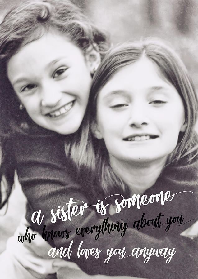 BEING SISTERS quote Photograph by JAMART Photography