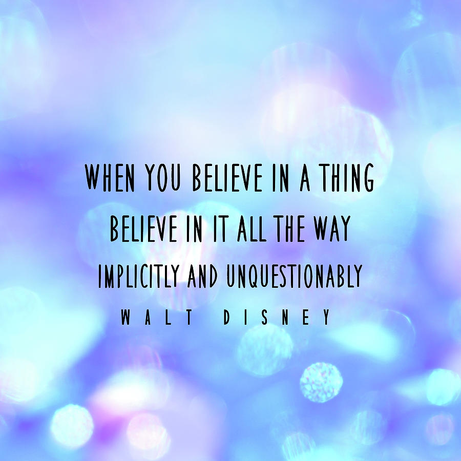 BELIEVE BIG quote Photograph by Jamart Photography