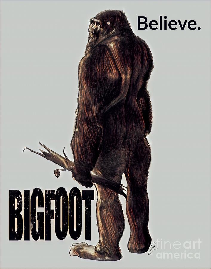 Believe bigfoot Digital Art by Sara Del Rosario | Pixels