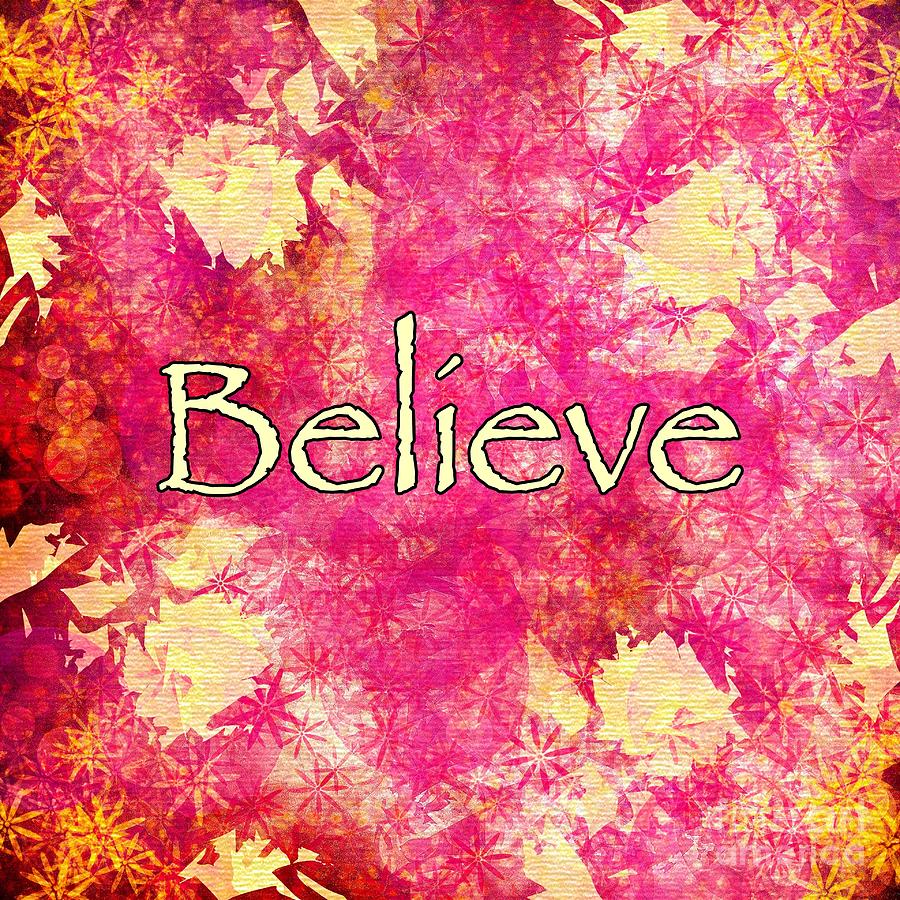 Believe Sign Pink Yellow Orange Digital Art by Lauries Intuitive