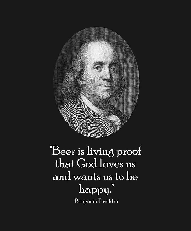 Ben Franklin and Quote About Beer Digital Art by War Is Hell Store