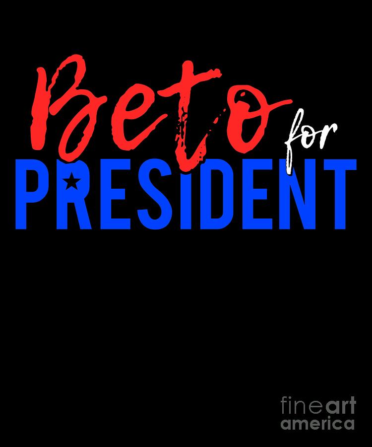 Beto ORourke For President 2020 by Flippin Sweet Gear Beto ORourke For President 2020 by Flippin Sweet Gear