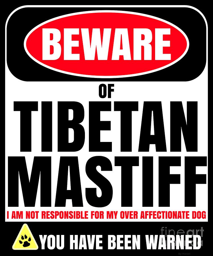 Dog Digital Art - Beware of Tibetan Mastiff I Am Not Responsible For My Over Affectionate Dog You Have Been Warned by Jose O