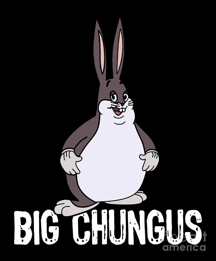 Big Chungus Digital Art By Tyler Cowles Fine Art America