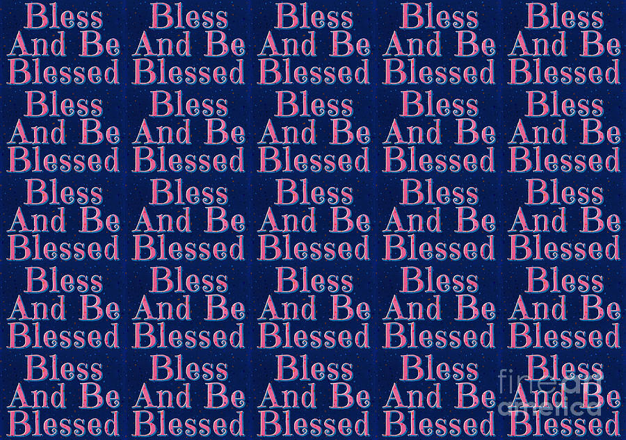 Bless And Be Blessed Pattern Version I Digital Art