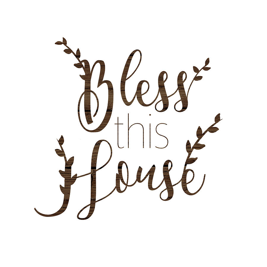 Bless Mixed Media - Bless This House by Sundance Q