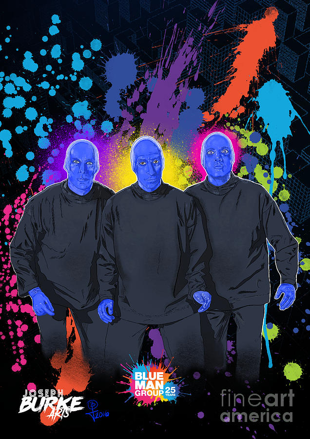 Blue Man Group Digital Art - Blue Man Groups 25th Anniversary by Joseph Burke Blue Man Group Digital Art - Blue Man Groups 25th Anniversary by Joseph Burke