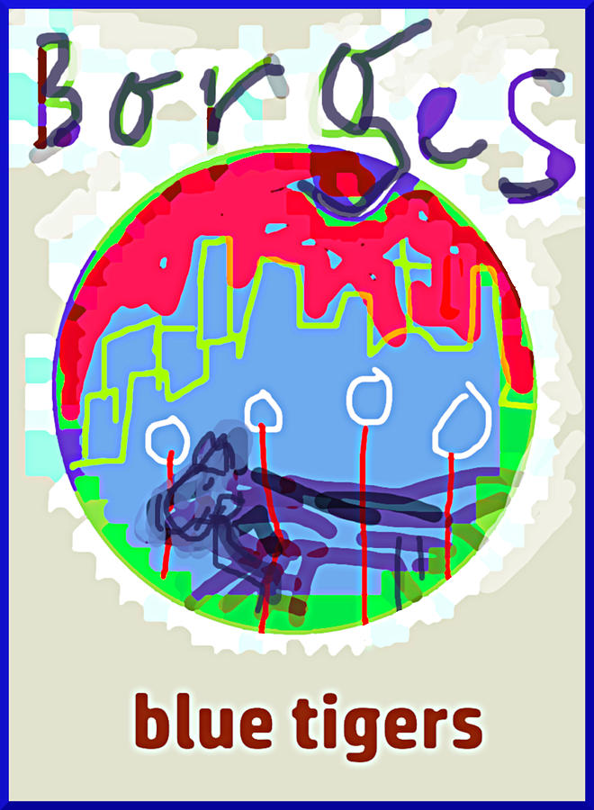 Borges poster Blue tigers 1 by Paul Sutcliffe Borges poster Blue tigers 1 by Paul Sutcliffe