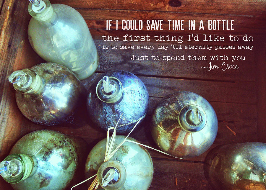 BOTTLED TIME quote Photograph by JAMART Photography