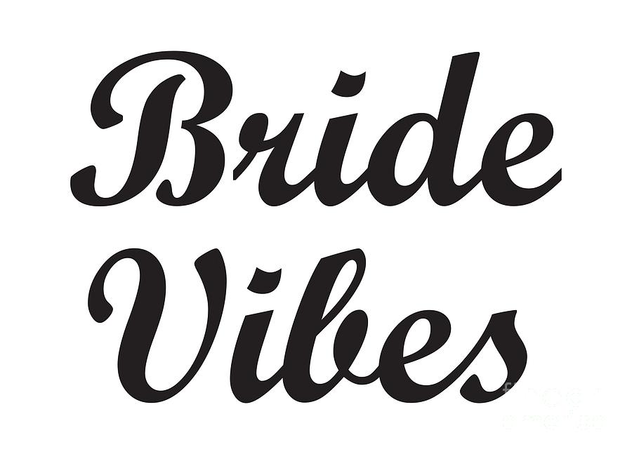Bride,Wedding Party Gift, Bride Shirt,Bride Vibes,Bride Gift,Gift for Bride, Digital Art by David Millenheft