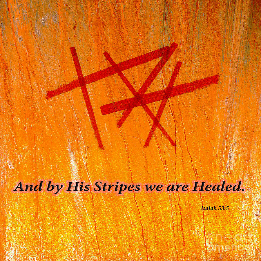 by his stripes we are healed jesus overcame it all