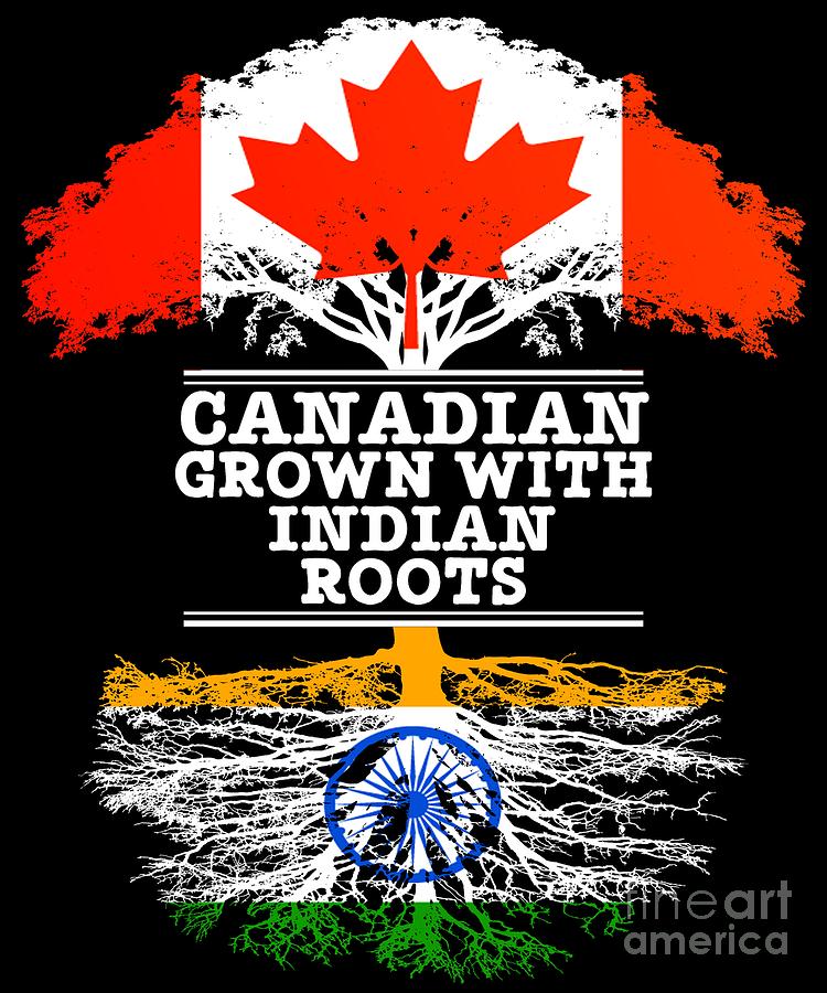 Canadian Grown With Indian Roots Digital Art By Jose O Pixels 
