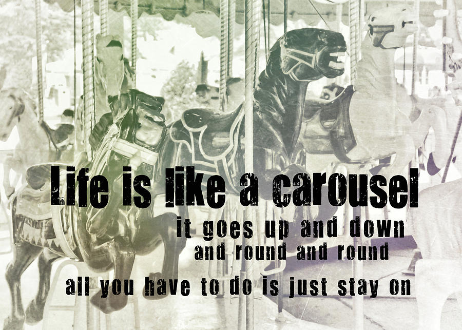 CAROUSEL CHAOS quote Photograph by Jamart Photography