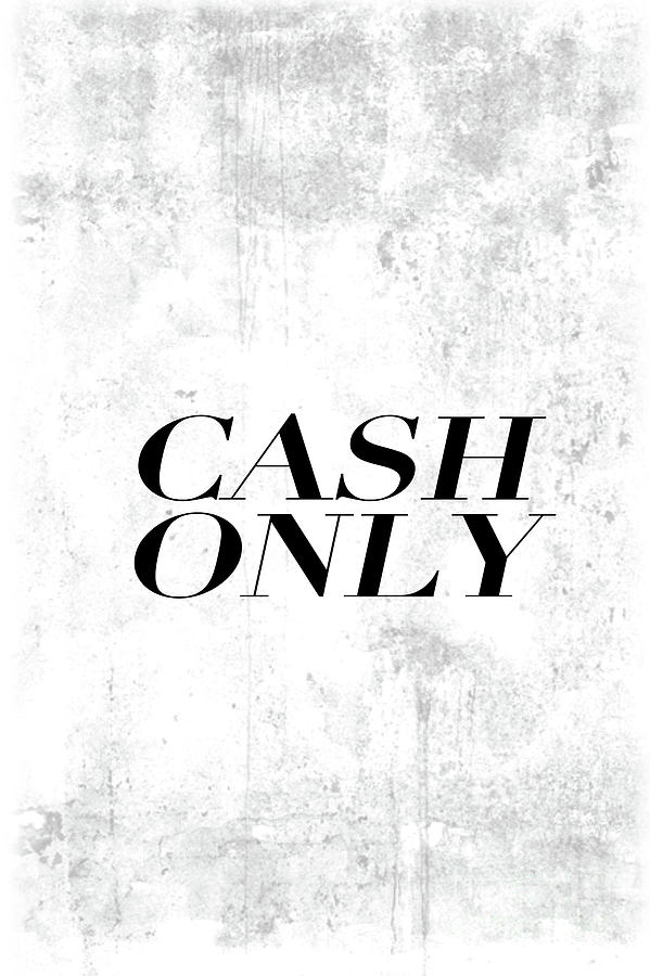 Cash Only Digital Art