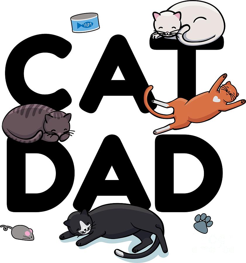 Cat Digital Art - Cat Dad Cat Cats Man Papa Pussycat Meow by Mister Tee