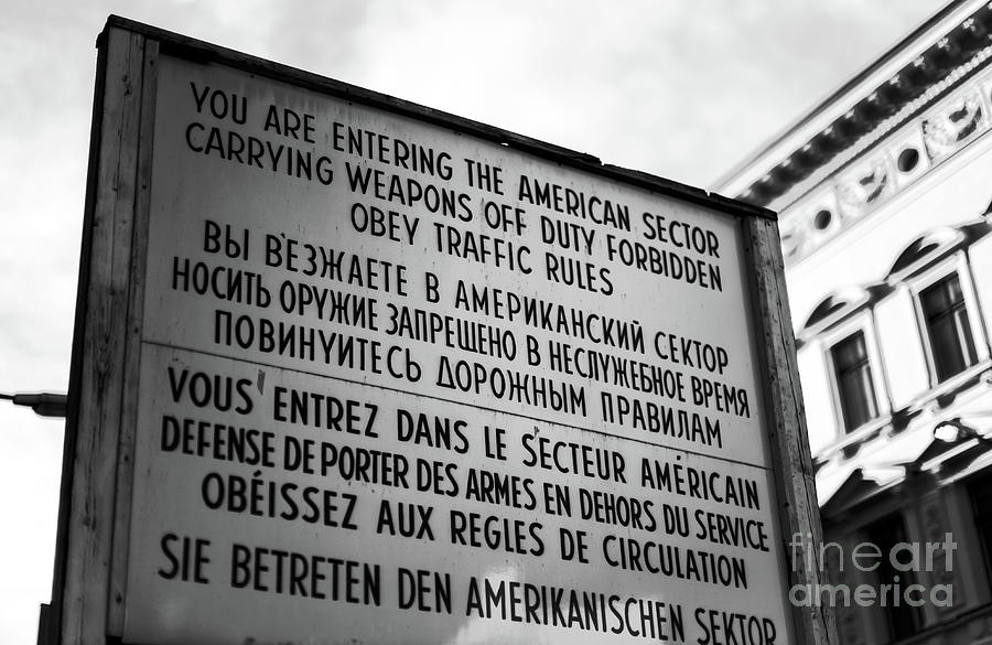 Checkpoint Charlie American Sector in Berlin Photograph by John Rizzuto