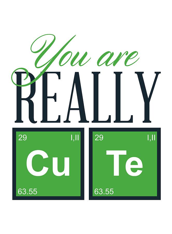 Chemistry Fun You are really Cu Te Digital Art by Matthias Hauser