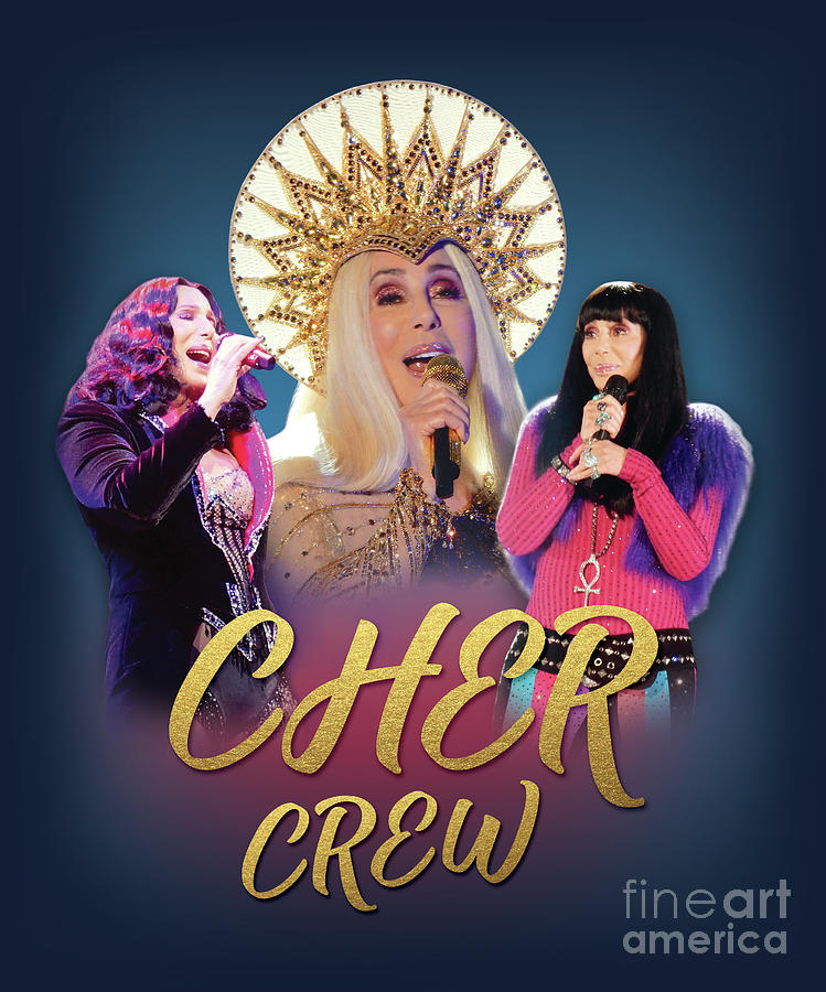 Cher Digital Art - Cher Crew x3 by Cher Style