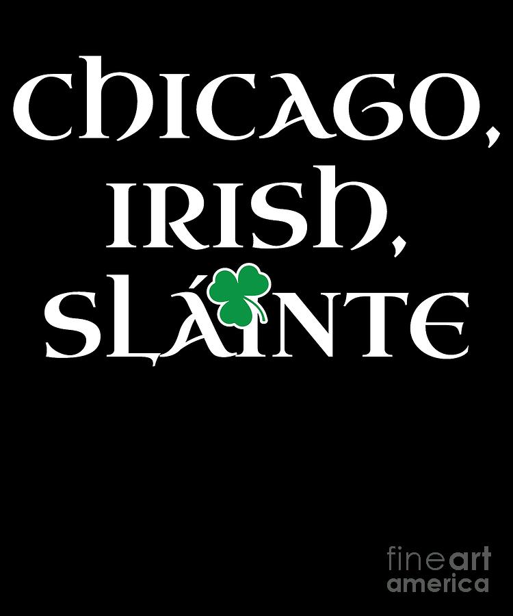 Chicago Irish Gift St Patricks Day Gift for America and Ireland Roots Digital Art by Martin Hicks