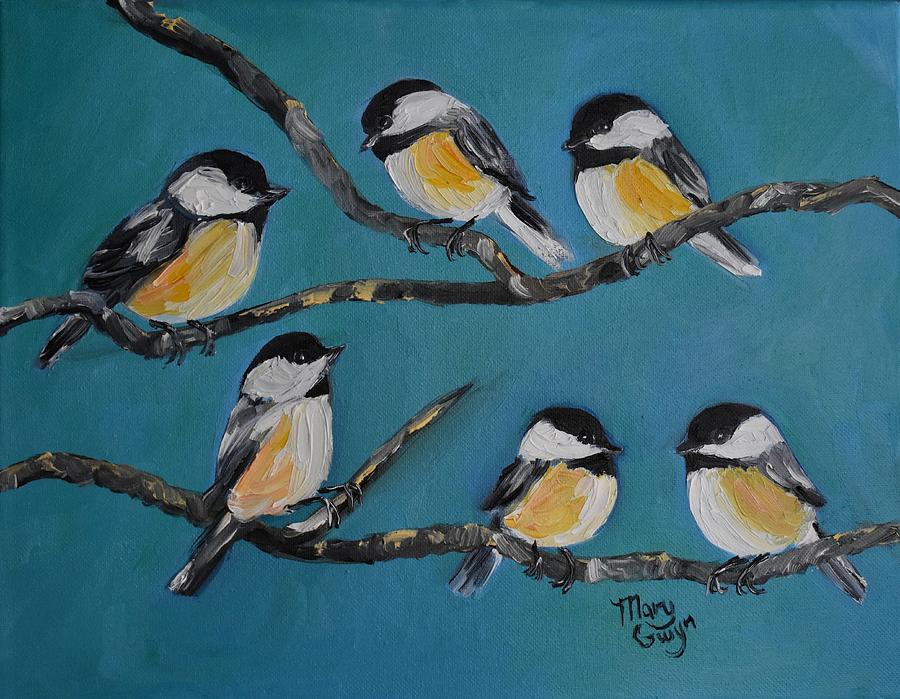 Chickadee Gang Painting by Mary Gwyn Bowen