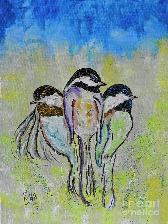 Chickadees Three Painting by Ella Kaye Dickey