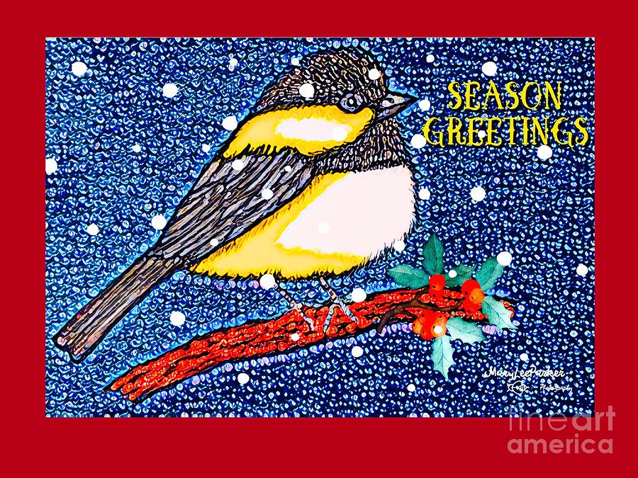  Chickedee Season Greeting Card  Mixed Media by MaryLee Parker