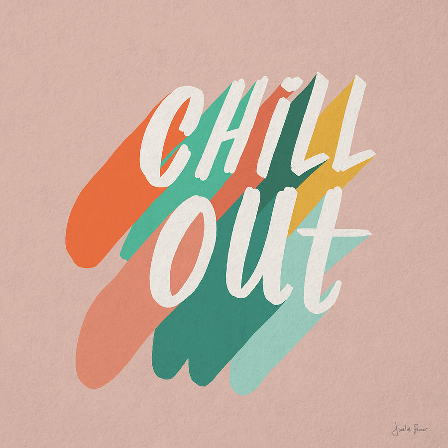 Typography Digital Art - Chill Out I by Janelle Penner