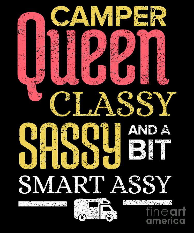 Classy Sassy Camp Queen Camping Caravan Camper Digital Art By Teequeen2603 Fine Art America