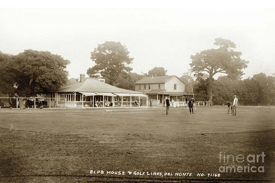 Golf Photograph - Club House and Golf Links, Old Del Monte, Monterey, California cir by Monterey County Historical Society