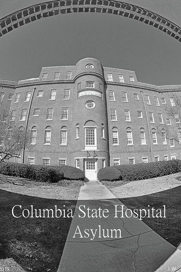Columbia State Hospital Asylum Black And White Photograph by Lisa Wooten