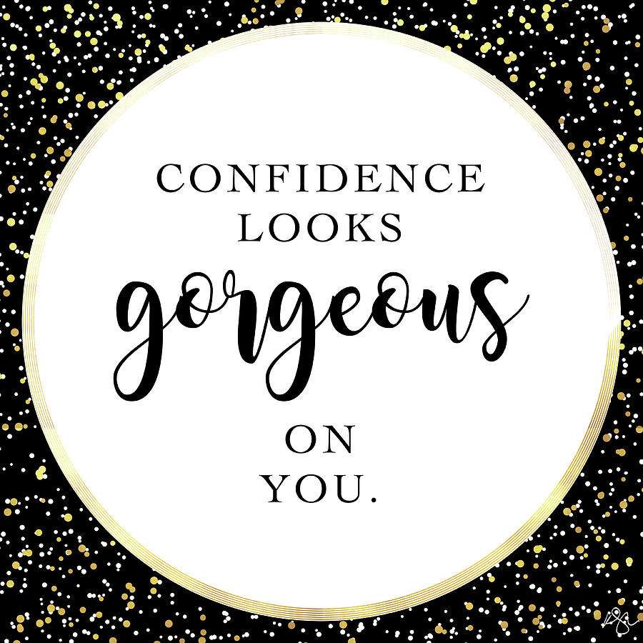 Typography Mixed Media - Confidence Looks Gorgeous by Kimberly Glover