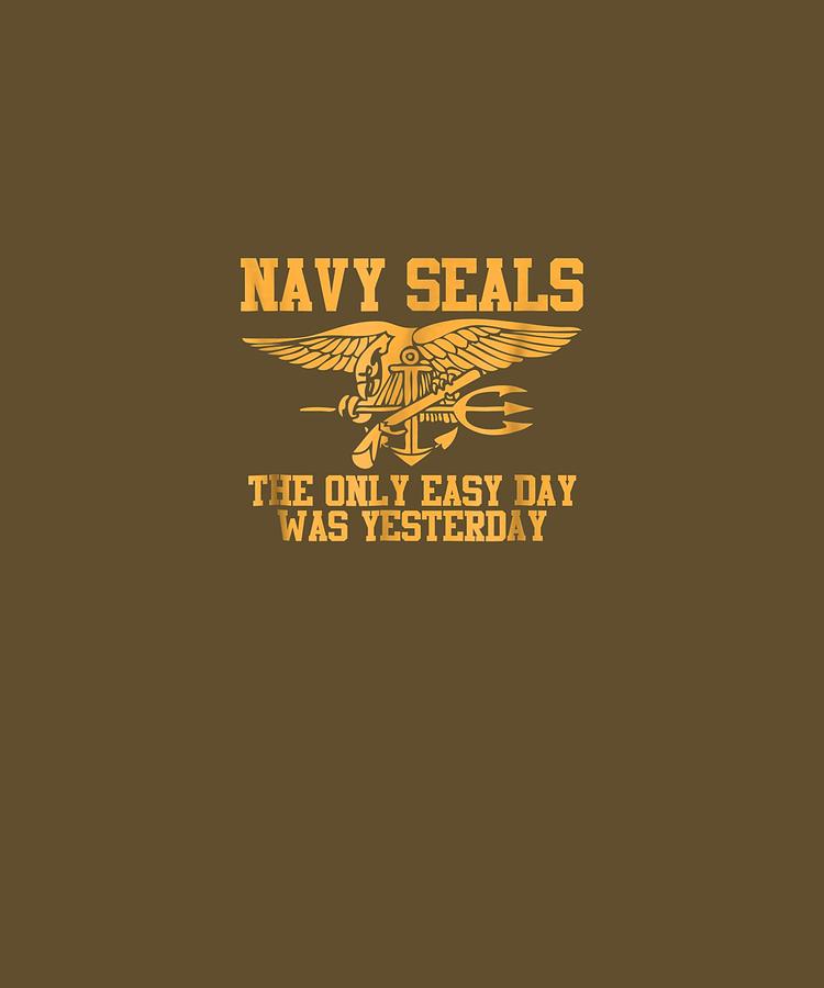 Cool Tshirt Navy Seals The Only Easy Day Was Yesterday Digital Art