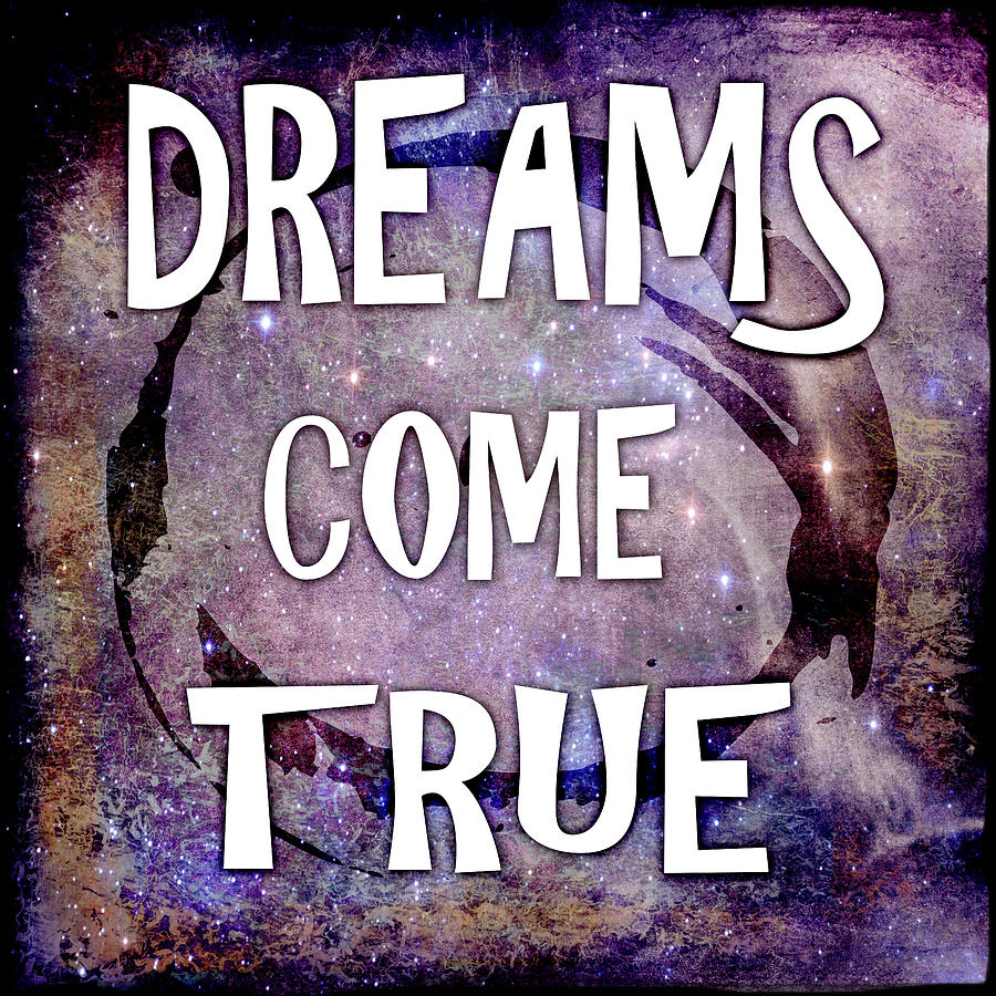 Dreams Come True Mixed Media - Cosmic - Dreams Come True by Lightboxjournal