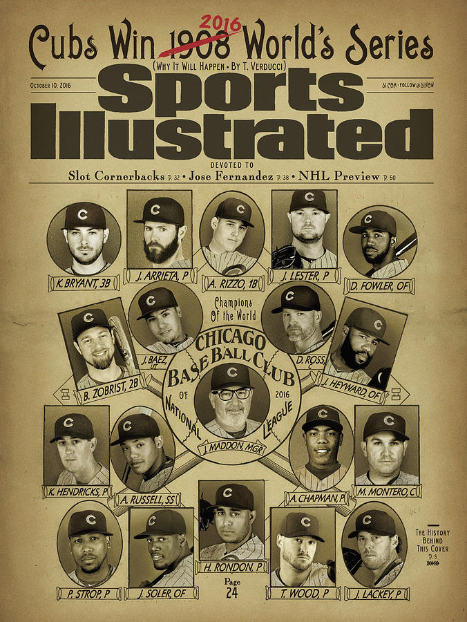Cubs Win 2016 Worlds Series Why It Will Happen Sports Illustrated Cover Photograph by Sports Illustrated