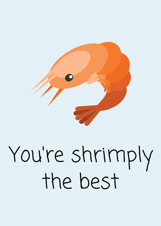 Funny Digital Art - Cute Romantic Card - Valentines Day Card - Funny Love Card - Shrimply The Best - Anniversary Card by Joey Lott
