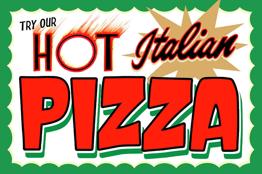Sign Digital Art - D100198 Hot Italian Pizza by Retroplanet