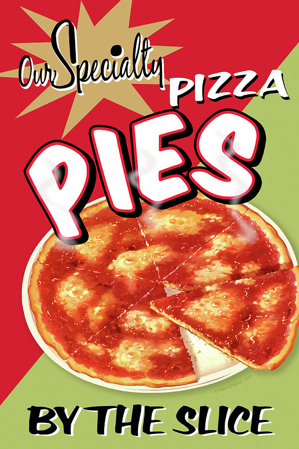 Sign Digital Art - D100200 Pizza Pies By The Slice by Retroplanet