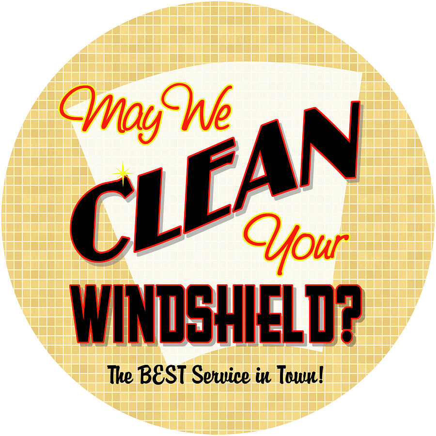 Sign Digital Art - D104530 - Clean Your Windshield by Retroplanet