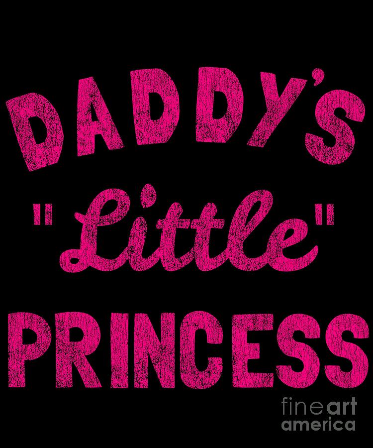 Daddys Little Princess Digital Art By Flippin Sweet Gear