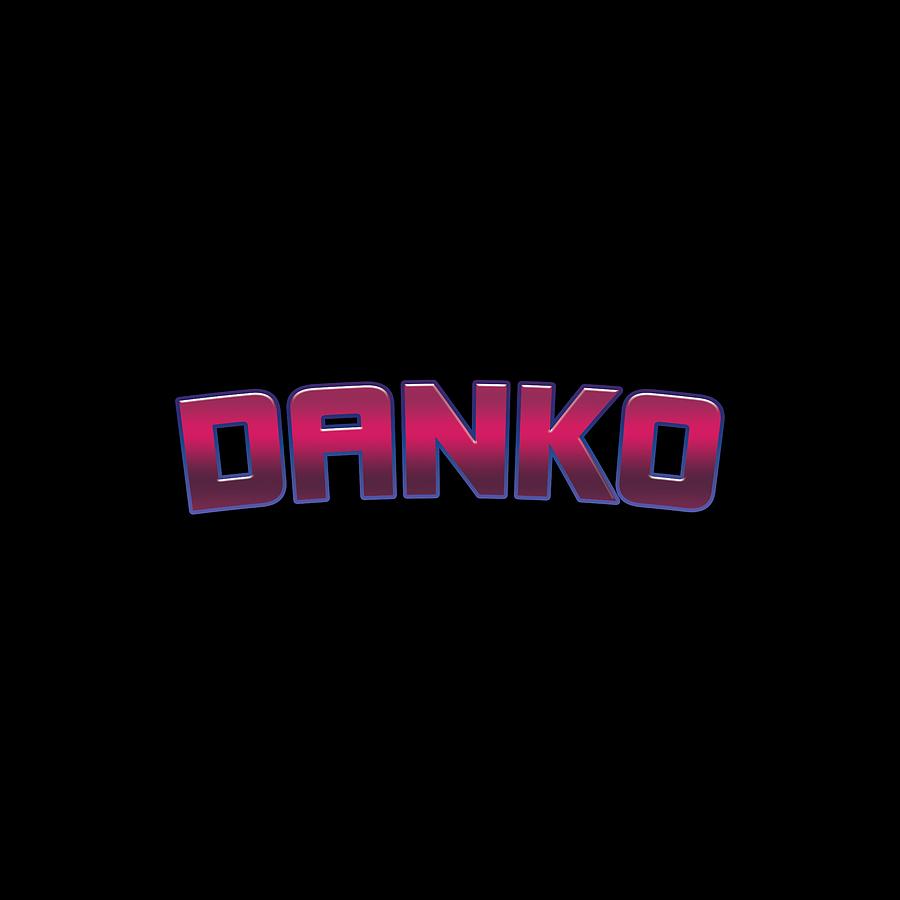 Danko Digital Art by TintoDesigns