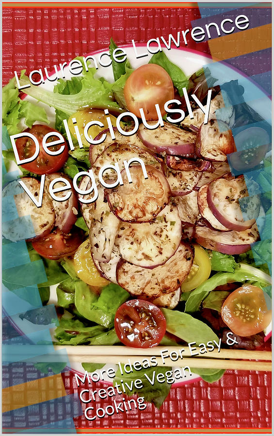 Book Mixed Media - Deliciously Vegan by Artist Laurence