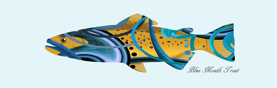 Mystic Trout- Blue Mouth 2 Digital Art by Whispering Peaks Photography ...